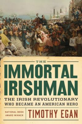 Cover of The Immortal Irishman by Timothy Egan.